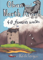 Oban and North Argyll 40 Favourite Walks Pocket Guidebook