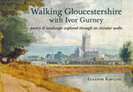 Walking in Gloucestershire with Ivor Gurney Guidebook