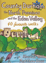 County Durham and the Eden Valley 40 Favourite Walks